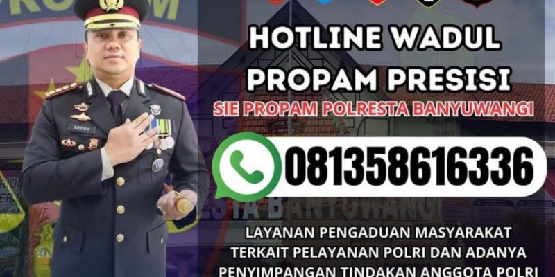 Polresta Banyuwangi Buka Hotline Wadul Propam Presisi, Optimalkan Pelayanan Masyarakat.