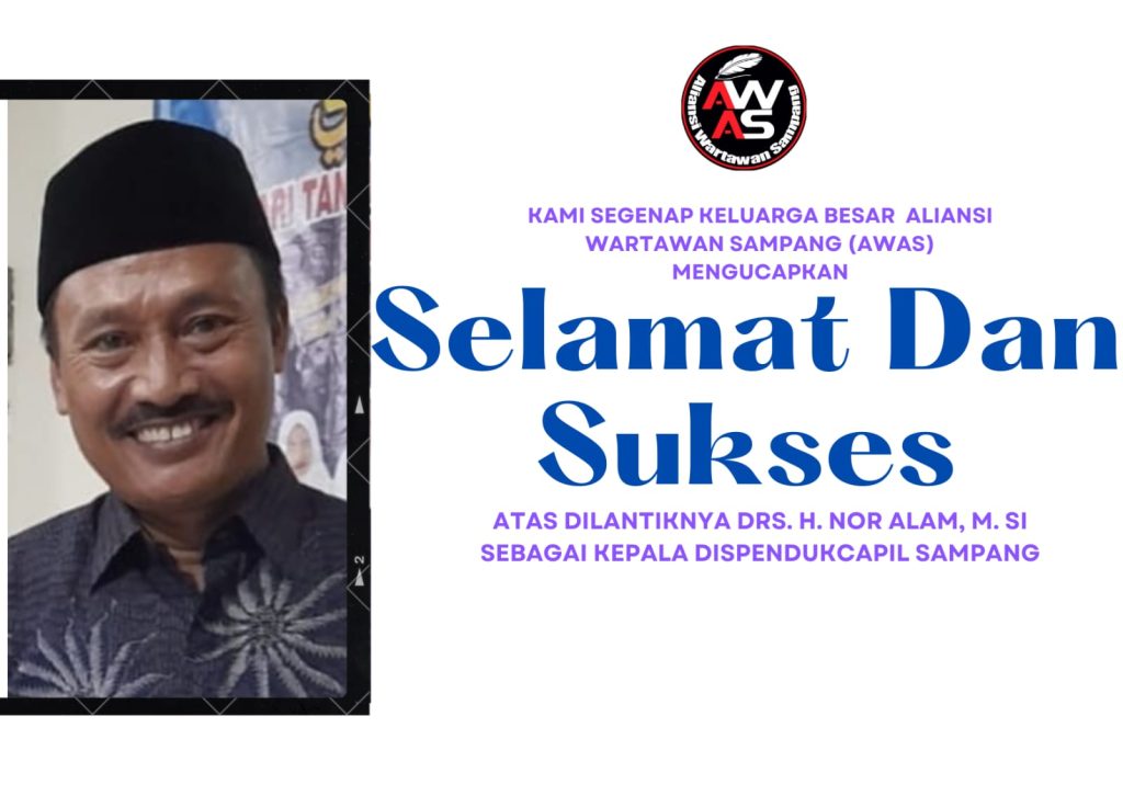 AWAS Mengucapkan Selamat Dan Sukses Atas Di Lantiknya Drs. H. Nor Alam, M. Si Menjadi Kepala Dispendukcapil Sampang