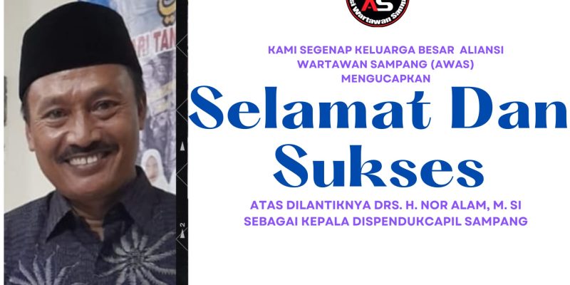 AWAS Mengucapkan Selamat Dan Sukses Atas Di Lantiknya Drs. H. Nor Alam, M. Si Menjadi Kepala Dispendukcapil Sampang