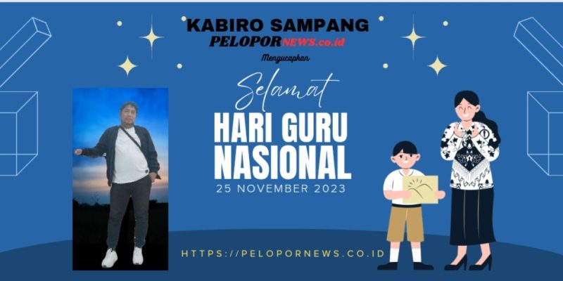 Kabiro Sampang Pelopornews.co.id Ucapkan Selamat Hari Guru Nasional 2023