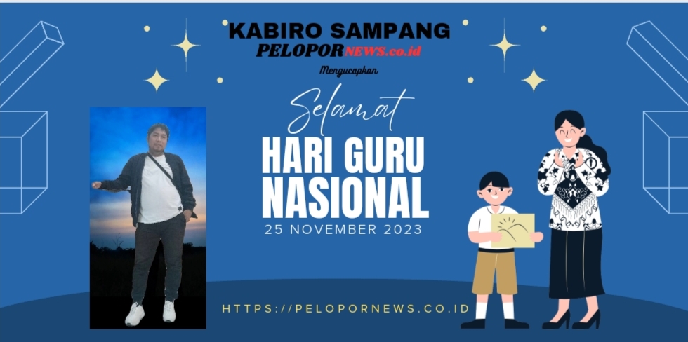 Kabiro Sampang Pelopornews.co.id Ucapkan Selamat Hari Guru Nasional 2023
