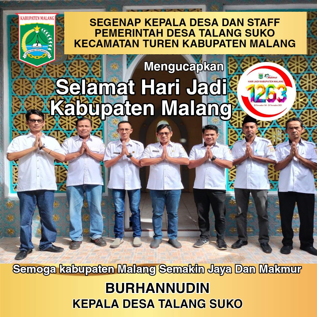 Segenap Kepala Desa dan Staff Pemerintah Desa Talang Suko, Kecamatan Turen, Kabupaten Malang Mengucapkan Selamat Hari Jadi Kabupaten Malang Ke – 1263