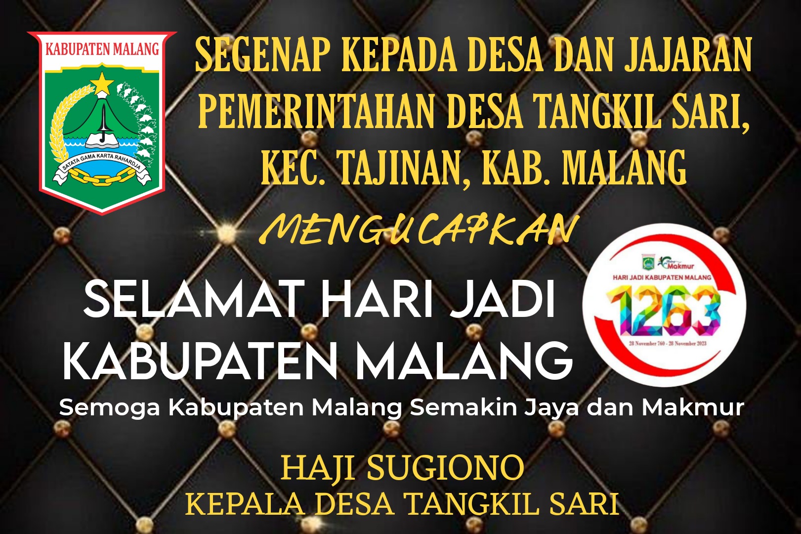 Segenap Kepala Desa dan Jajaran Pemerintahan Desa Tangkil Sari Kecamatan Tajinan, Kabupaten Malang Mengucapkan Selamat Hari Jadi Kabupaten Malang Ke – 1263