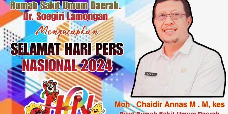 Segenap Pimpinan dan Staf Rumah Sakit Umum Daerah, Dr. Soegiri Lamongan Mengucapkan Selamat Hari Pers Nasional 2024