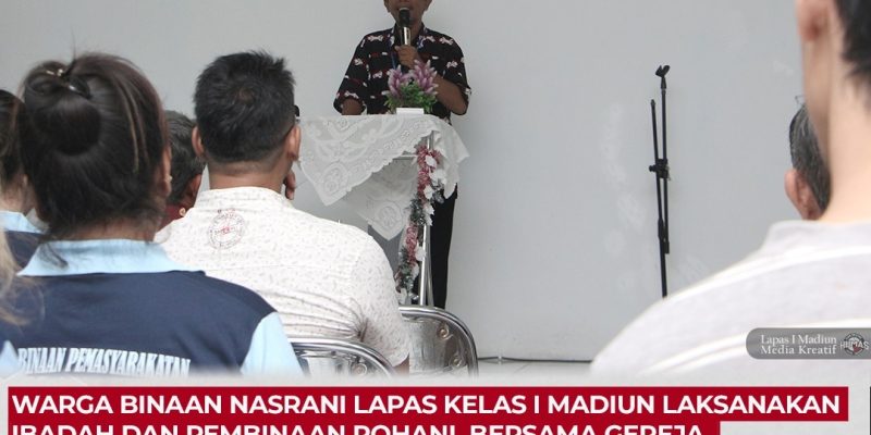 Warga Binaan Nasrani Lapas Kelas I Madiun Laksanakan Ibadah Dan Pembinaan Rohani  Bersama Gereja Bethany TOC Kediri