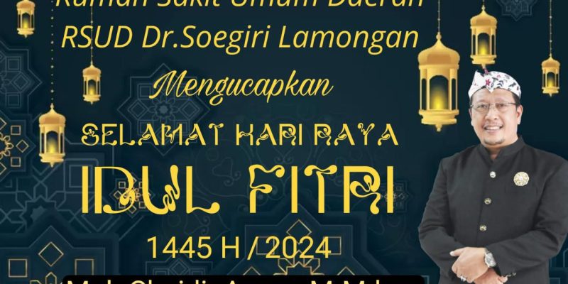 Rumah Sakit Umum Daerah RSUD Dr. Soegiri Lamongan Mengucapkan Selamat Hari Raya Idul Fitri 1445 H / 2024