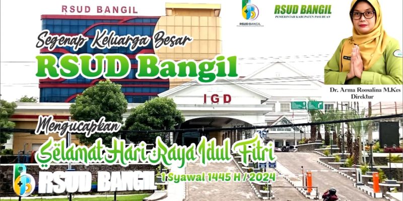Segenap Keluarga Besar RSUD Bangil Mengucapkan “Selamat Hari Raya Idulfitri 1445 Hijriah