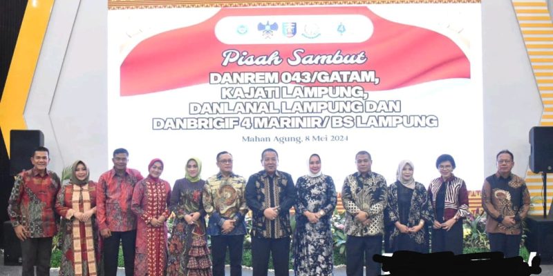 Pisah Sambut Danrem 043/Gatam Bersama Gubernur Dan Forkopimda Provinsi Lampung