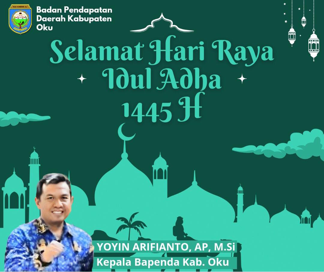 Kepala dan Staff Bapenda kabupaten OKU Mengucapkan Selamat Hari Raya Idul Adha 1445 H