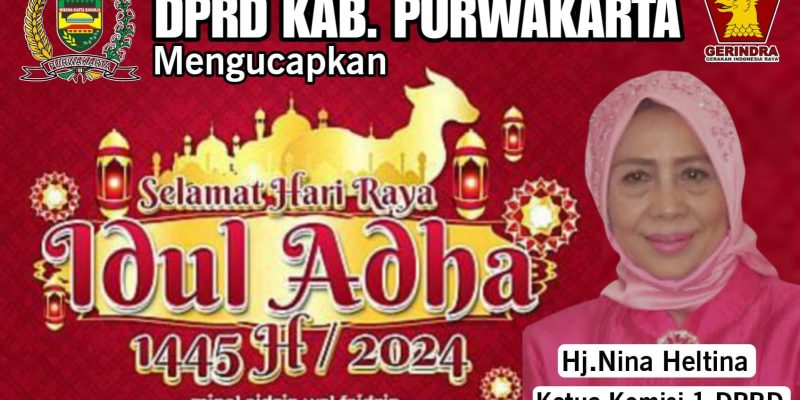 Hj. Nina Heltina Ketua Komisi 1 DPRD Kabupaten Purwakarta Mengucapkan Selamat Hari Raya Idul Adha 1445 H / 2024