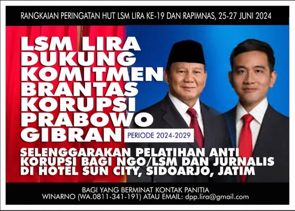 LSM LIRA Dukung Komitmen Brantas Korupsi Prabowo-Gibran 2024-2029. Buat Pelatihan Anti Korupsi Bagi LSM dan Jurnalis/Media