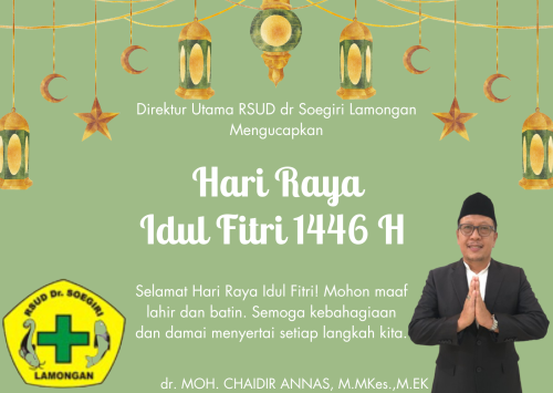 Direktur Utama RSUD dr Soegiri Lamongan (dr. MOH. CHAIDIR ANNAS, M.MKes.,M.EK) Mengucapkan Selamat Hari Raya Idul Fitri 1446 H