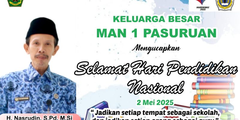 Keluarga Besar MAN 1 PASURUAN Mengucapkan Selamat hari Pendidikan Nasional 2025