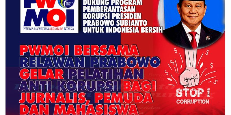 PWMOI Gandeng Relawan Prabowo Gelar Pelatihan Anti-Korupsi untuk Jurnalis, Pemuda, dan Mahasiswa
