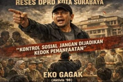Reses DPRD Kota Surabaya” dan “Kontrol Sosial Jangan Dijadikan Kedok Pemanfaatan” Eko Gagak