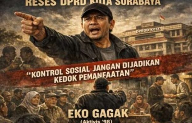 Reses DPRD Kota Surabaya” dan “Kontrol Sosial Jangan Dijadikan Kedok Pemanfaatan” Eko Gagak