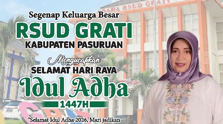 Segenap Keluarga Besar RSUD GRATI Kabupaten Pasuruan Mengucapkan Selamat Hari Raya Idul Adha 1447 H / 2026