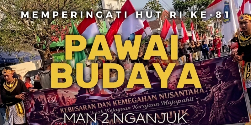 Memperingati HUT RI ke 81, MAN 2 Nganjuk Menghibur Pawai Budaya Tahun 2026
