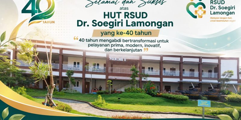 Selamat dan sukses atas HUT RSUD Dr. Soegiri Lamongan yang ke-40 tahun, “40 tahun mengabdi bertransformasi untuk pelayanan prima, modern, inovatif, dan berkelanjutan”.